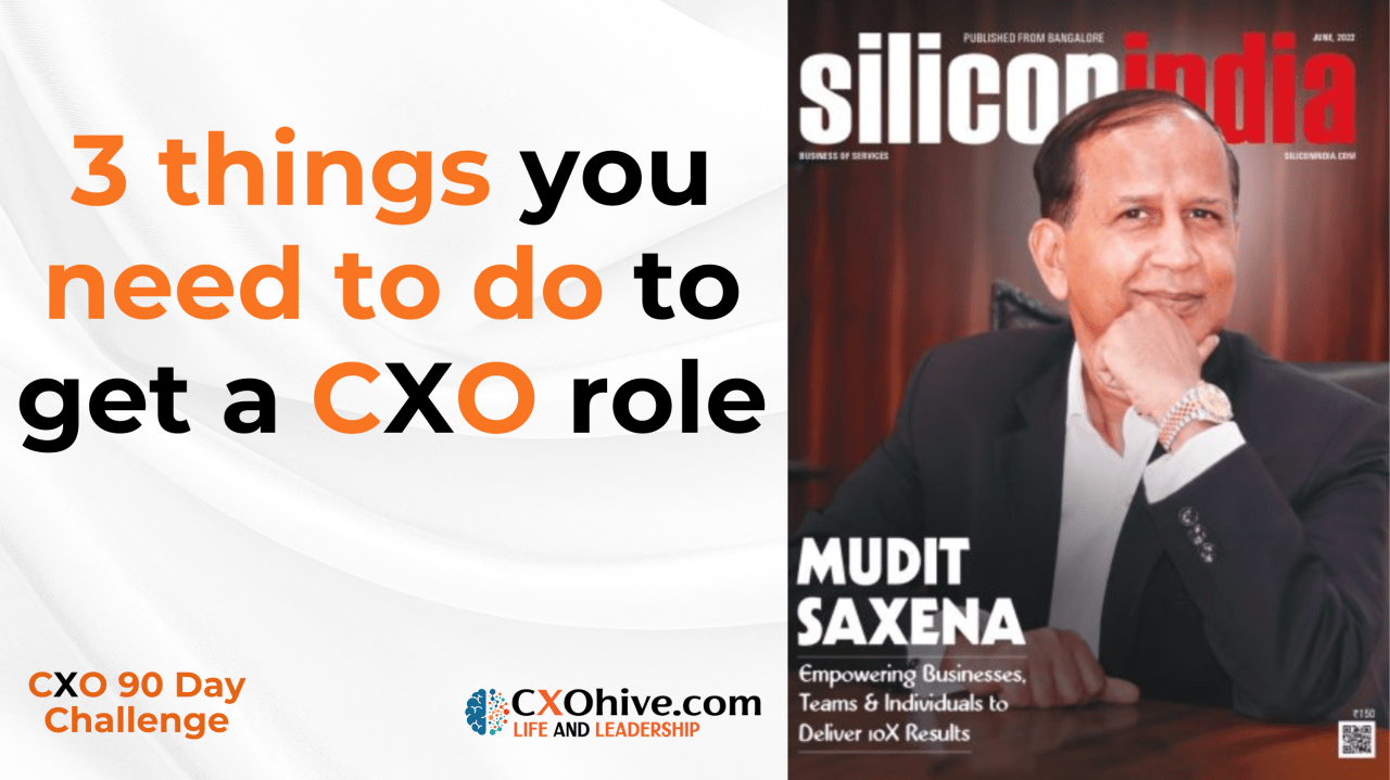 3 things you need to do to get a CXO role